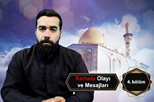 Kerbela Olayı ve Mesajı Programı | 4. bölüm
